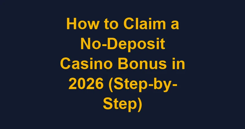 Cover illustration for the article How to Claim a No-Deposit Casino Bonus in 2026 (Step-by-Step)