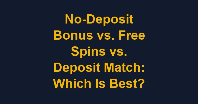 Cover illustration for the article No-Deposit Bonus vs. Free Spins vs. Deposit Match: Which Is Best?